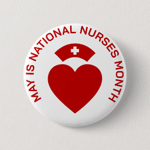 May is National Nurses Month 6 Cm Round Badge