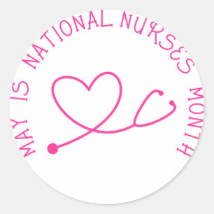 May is National Nurses Month  Button Classic Round Sticker