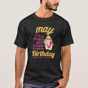 May It's My Birthday Month! I'm Now Accepting Pres T-Shirt