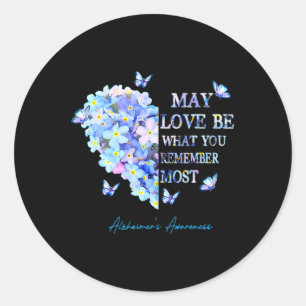 May Love Be What You Remember Most Alzheimer Aware Classic Round Sticker