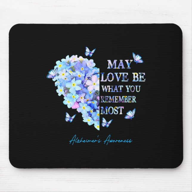 May Love Be What You Remember Most Alzheimer Aware Mouse Mat (Front)
