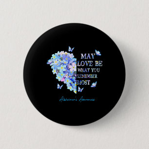 May Love Be What You Remember Most Alzheimer Cute 6 Cm Round Badge