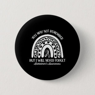 May Not Remember Alzheimerheimer's Awareness Month 6 Cm Round Badge
