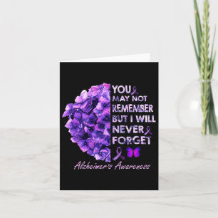 May Not Remember But I Will Never Forget Alzheimer Card