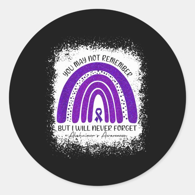 May Not Remember But I Will Never Forget Alzheimer Classic Round Sticker (Front)