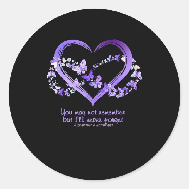 May Not Remember But I Will Never Forget Alzheimer Classic Round Sticker (Front)