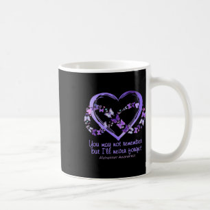 May Not Remember But I'll Never Forget Alzheimerhe Coffee Mug
