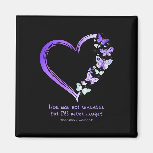 May Not Remember But I'll Never Forget Alzheimerhe Magnet (Front)