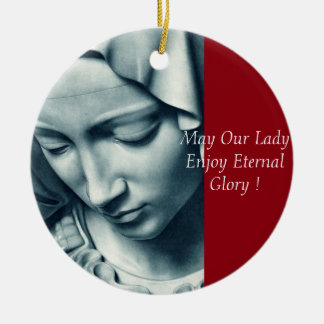 May Our Lady Enjoy Eternal Glory Ceramic Tree Decoration