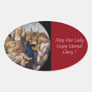 May Our Lady Enjoy Eternal Glory ! Oval Sticker