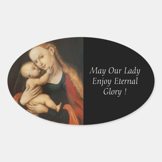 May Our Lady Enjoy Eternal Glory ! Oval Sticker (Front)