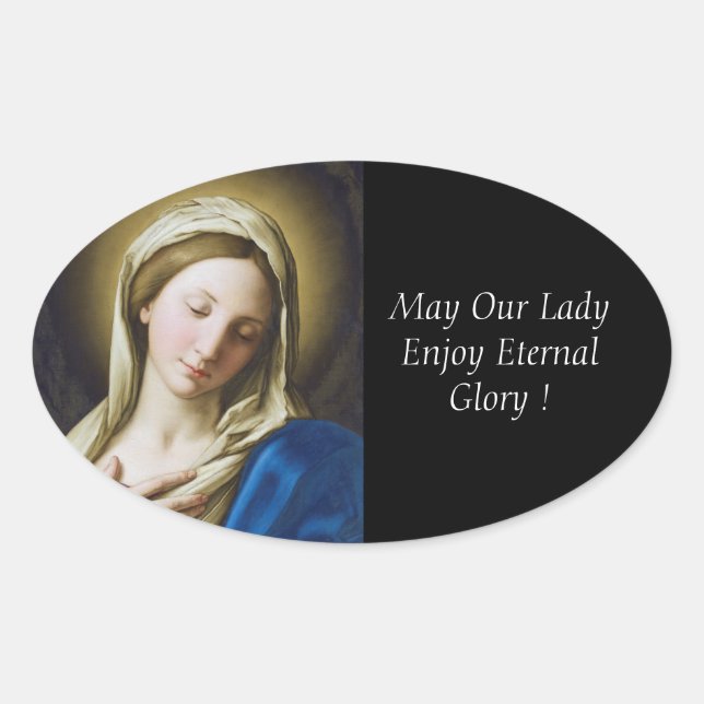 May Our Lady Enjoy Eternal Glory ! Oval Sticker (Front)