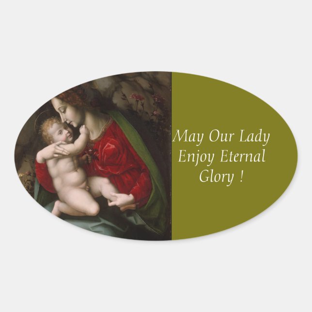 May Our Lady Enjoy Eternal Glory ! Oval Sticker (Front)