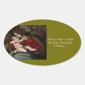 May Our Lady Enjoy Eternal Glory ! Oval Sticker