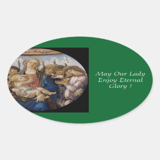 May Our Lady Enjoy Eternal Glory ! Oval Sticker