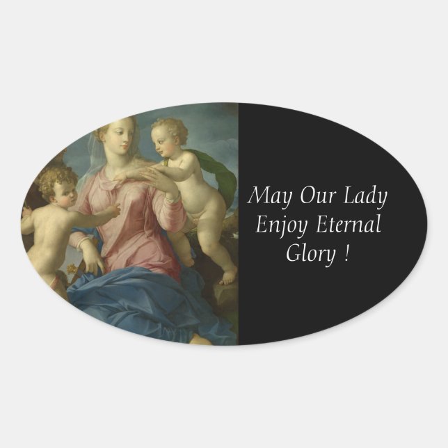 May Our Lady Enjoy Eternal Glory ! Oval Sticker (Front)