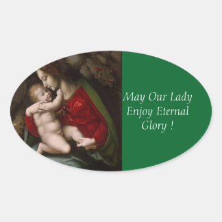 May Our Lady Enjoy Eternal Glory ! Oval Sticker