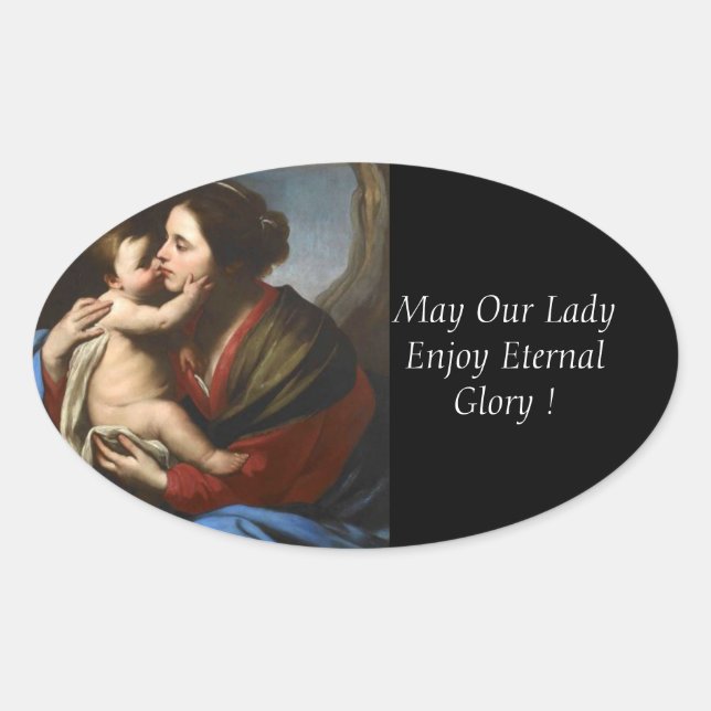 May Our Lady Enjoy Eternal Glory ! Oval Sticker (Front)