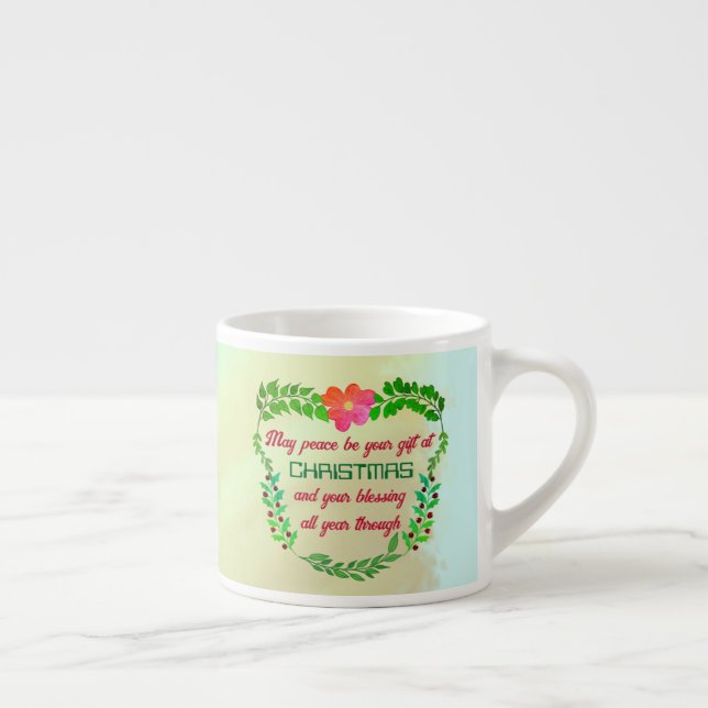 MAY PEACE BE YOUR GIFT AT CHRISTMAS ESPRESSO CUP (Right)