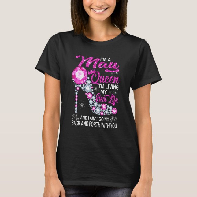 May Queen I'm Living My Best Life Birthday  Shoes T-Shirt (Front)