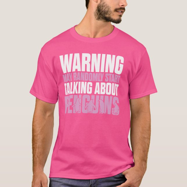 May Randomly Start Talking About Penguins Funny Pe T-Shirt (Front)