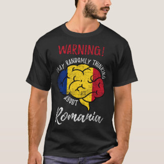 May Randomly Thinking About Romania Romanian Roots T-Shirt