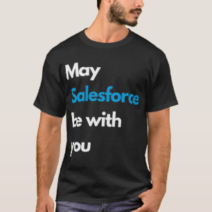 May SALESFORCE be with you white   T-Shirt