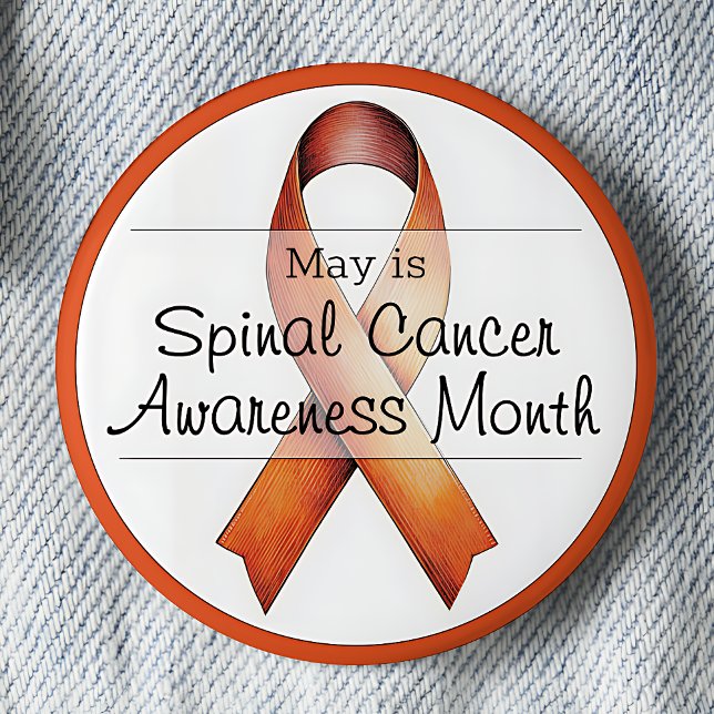 May Spinal Cancer Awareness Month 6 Cm Round Badge (May is Spinal Cancer Awareness Month pinback button. Orange awareness ribbon.)