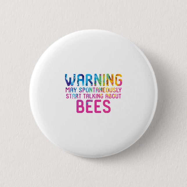 May Spontaneously Start Talking About Bees 6 Cm Round Badge (Front)