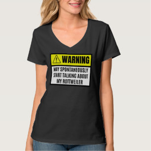 May Spontaneously Start Talking About My Rottweile T-Shirt