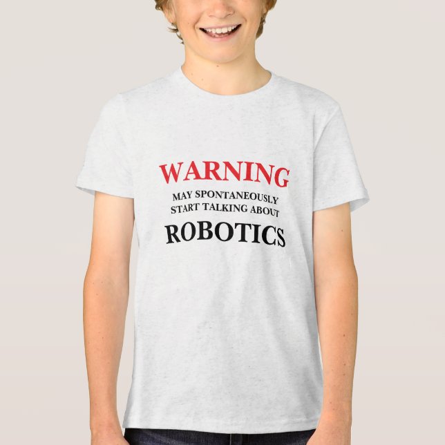 May Spontaneously Start Talking About Robotics Tri-Blend Shirt (Front)