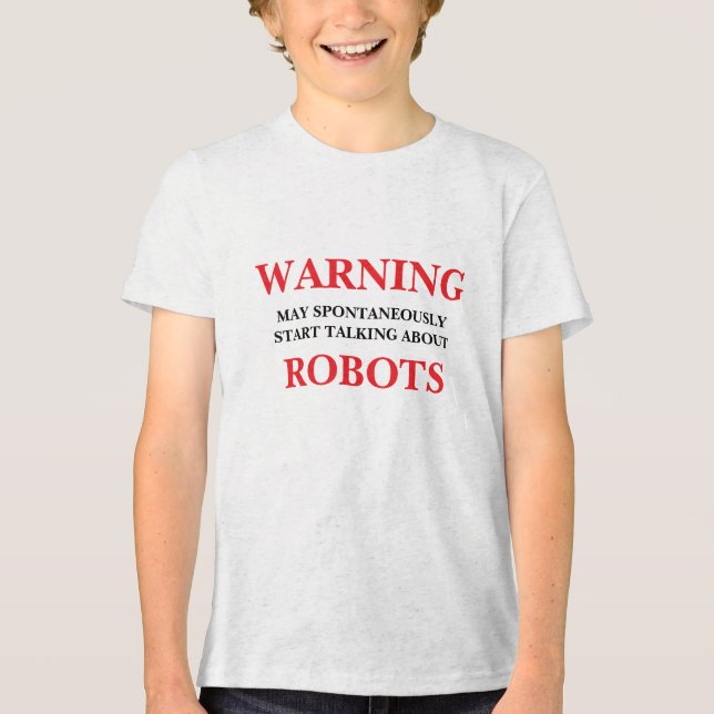 May Spontaneously Start Talking About Robots Tri-Blend Shirt (Front)
