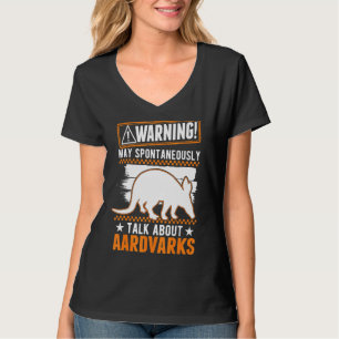 May Spontaneously Talk About Aardvarks T-Shirt