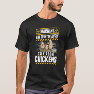 May spontaneously talk about Chickens T-Shirt