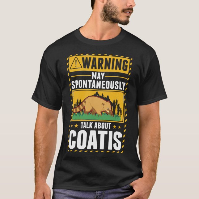 May spontaneously talk about Coatis T-Shirt (Front)