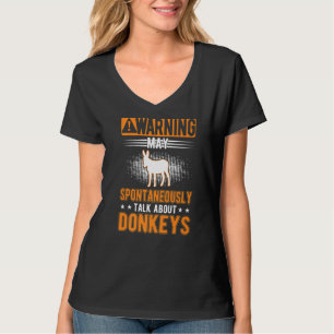 May Spontaneously Talk About Donkeys T-Shirt