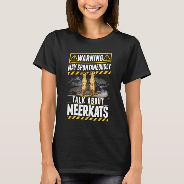 May spontaneously talk about Meerkats T-Shirt (Front)