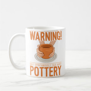 May Spontaneously Talk About Pottery Wheel Hobby P Coffee Mug