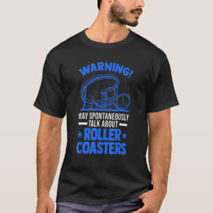 May Spontaneously Talk About Roller Coasters T-Shirt