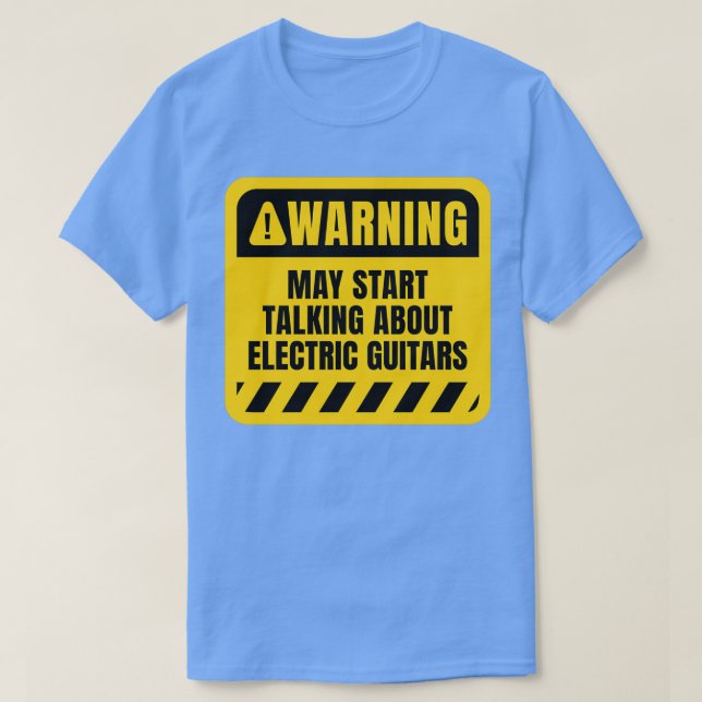 May start talking about Electric Guitars T-Shirt (Design Front)