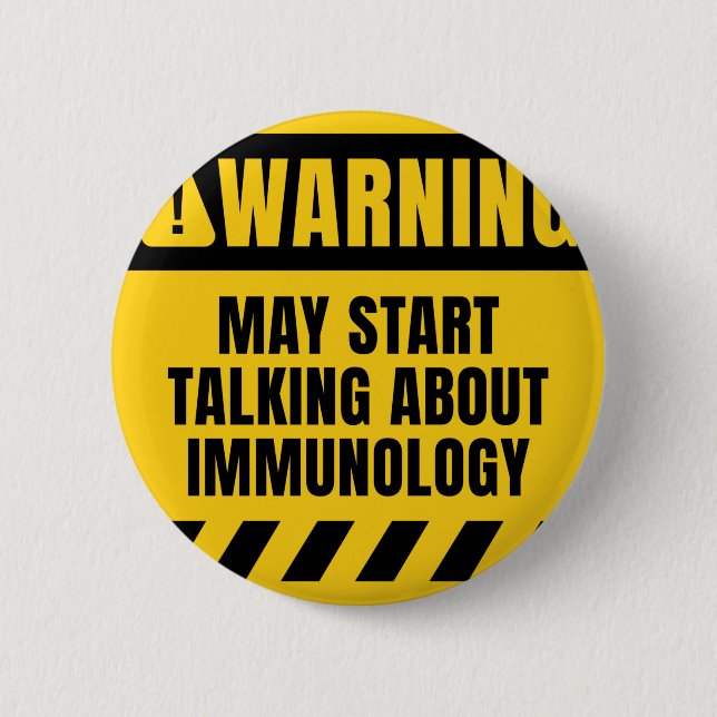 May Start Talking about Immunology 6 Cm Round Badge (Front)