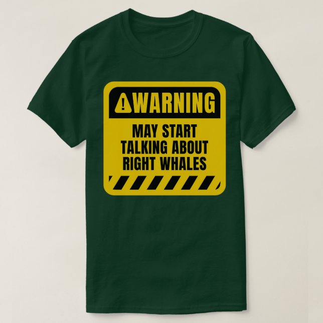 May start talking about Right Whales T-Shirt (Design Front)