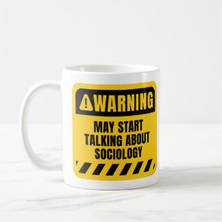 May Start Talking About Sociology Coffee Mug