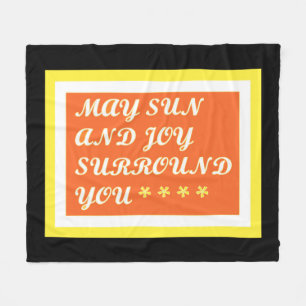 May Sun and Joy be your uplifting care design Fleece Blanket