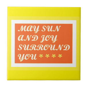 May Sun and Joy be your uplifting care design Tile
