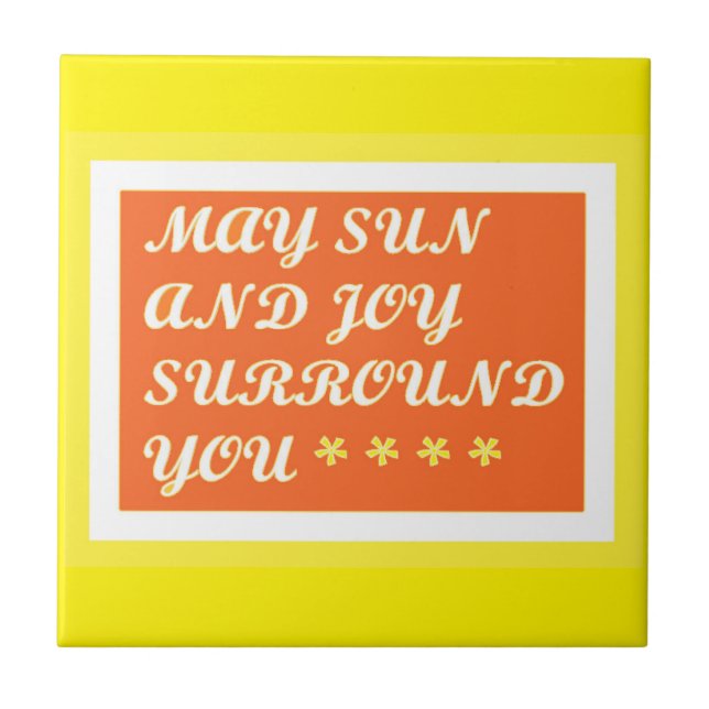 May Sun and Joy be your uplifting care design      Tile (Front)