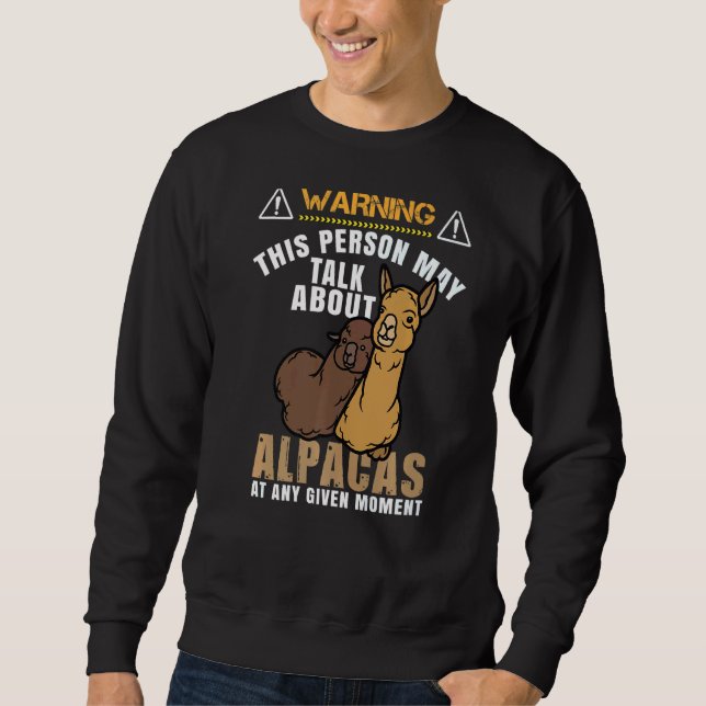 May Talk About Alpacas Llama Alpaca Sweatshirt (Front)