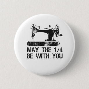 May the 1 4 Be With You Funny Sewing Machine Lover 6 Cm Round Badge