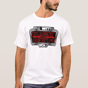 May the 4th Be with You! T-Shirt
