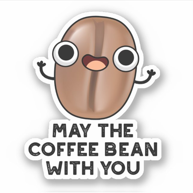 May The Coffee Bean With You Drink Pun  (Front)